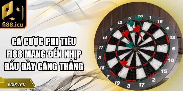 cá cược phi tiêu Fi88