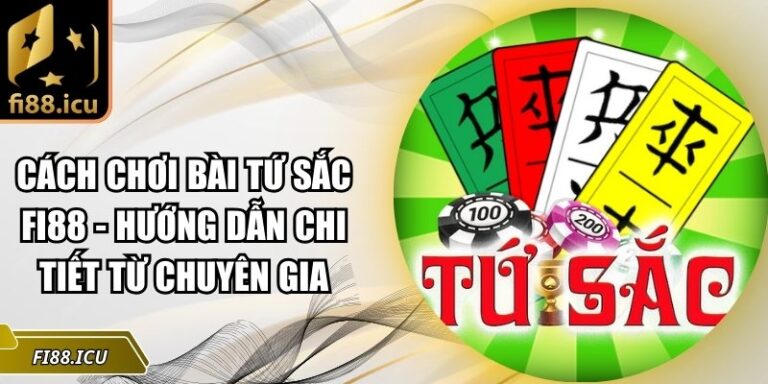 Cách Chơi Bài Tứ Sắc Fi88 - Hướng Dẫn Chi Tiết Từ Chuyên Gia 4 Cách chơi bài tứ sắc Fi88