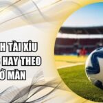 cách đánh tài xỉu hiệp 1 Fi88