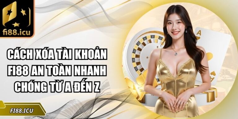 cách xóa tài khoản Fi88