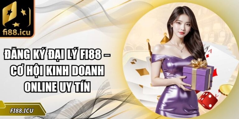 đăng ký đại lý Fi88