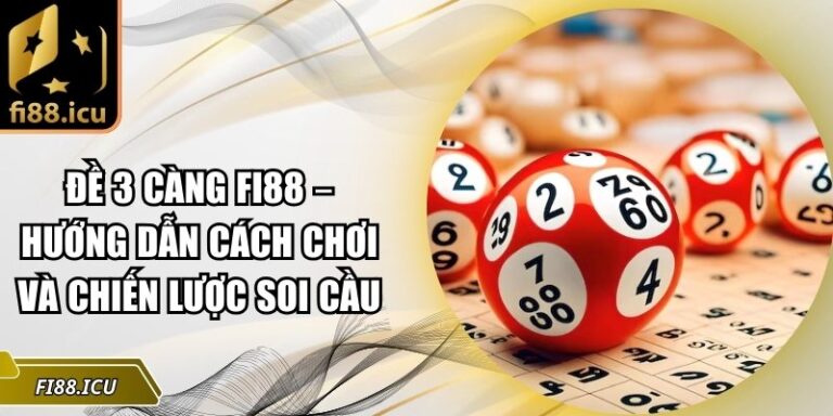 Đề 3 càng Fi88