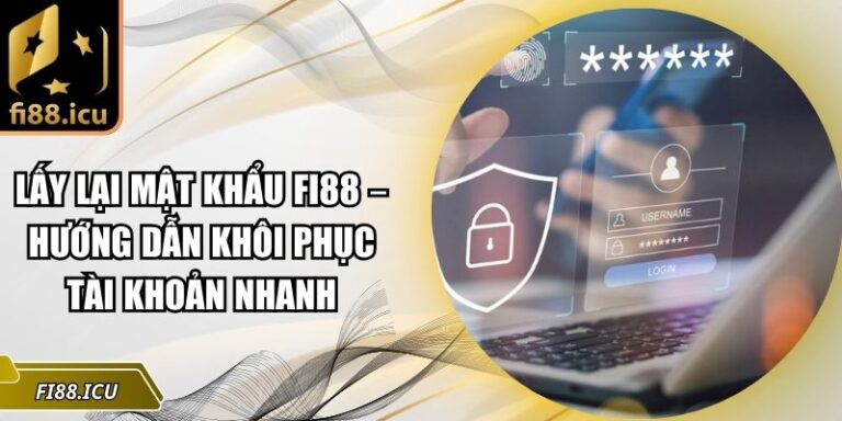 lấy lại mật khẩu Fi88